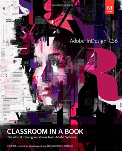 Télécharger Adobe InDesign CS6 Classroom in a Book (Classroom in a Book (Adobe)) by Adobe Creative Team (2012-06 Francais PDF