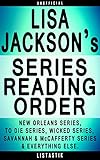Lisa Jackson Series Reading Order: Series List - In Order: New Orleans series (Bentz Montoya series), To Die series (Alvarez and Pescoli series), Wicked ... (Listastik Series Reading Order Book 27)