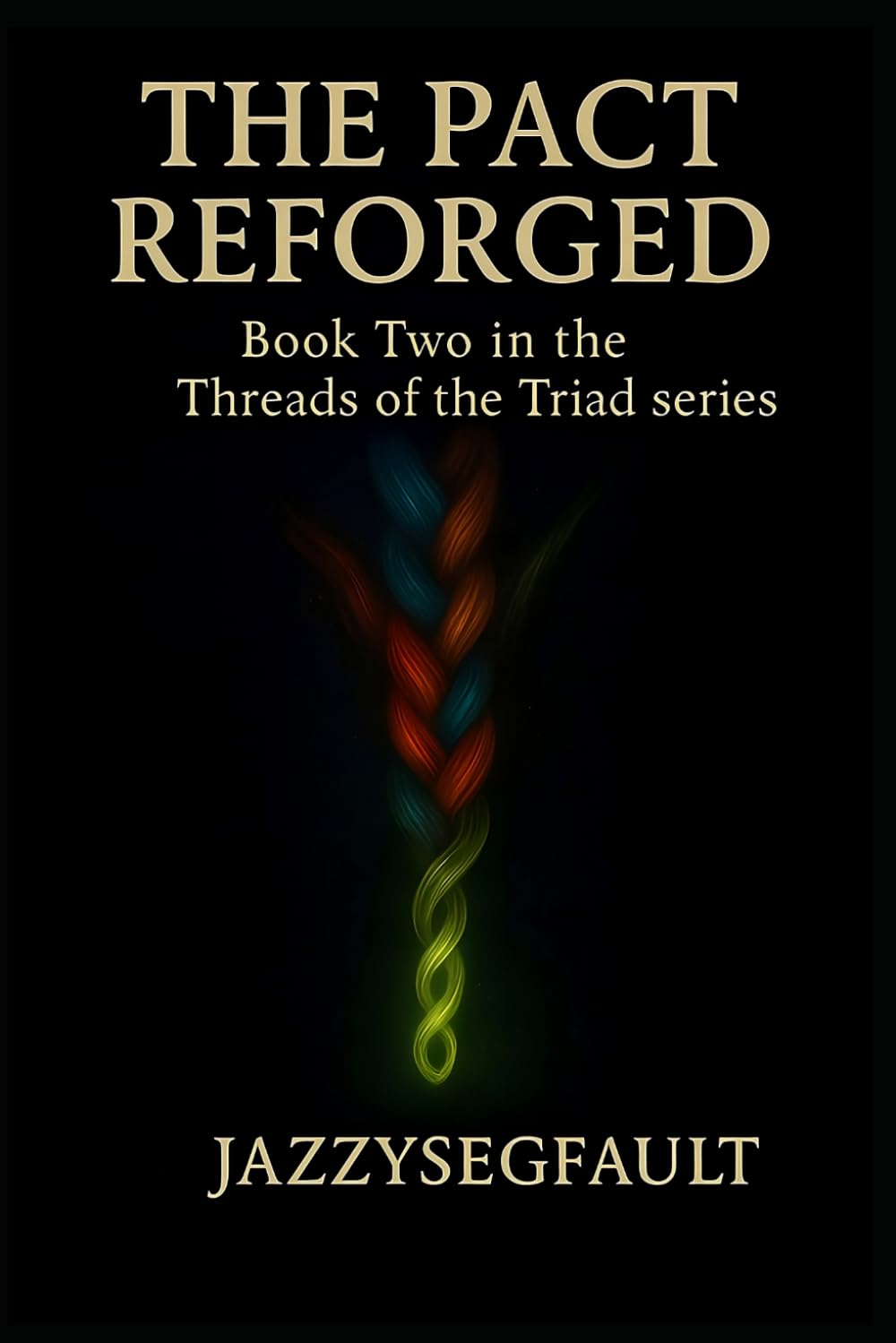 Book Two: The Pact Reforged (Threads of the Triad)