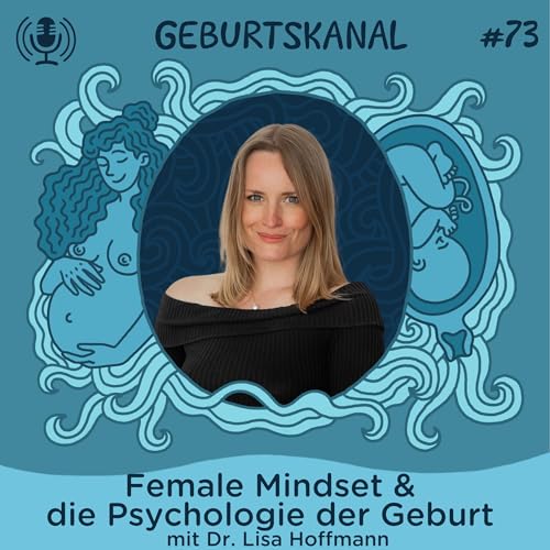 #73 Female Mindset & die Psychologie der Geburt