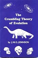 The Crumbling Theory of Evolution B000HLKLF6 Book Cover
