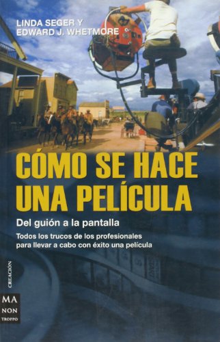 Cómo se hace una película: Todos los trucos de los profesionales para llevar a cabo con éxito una