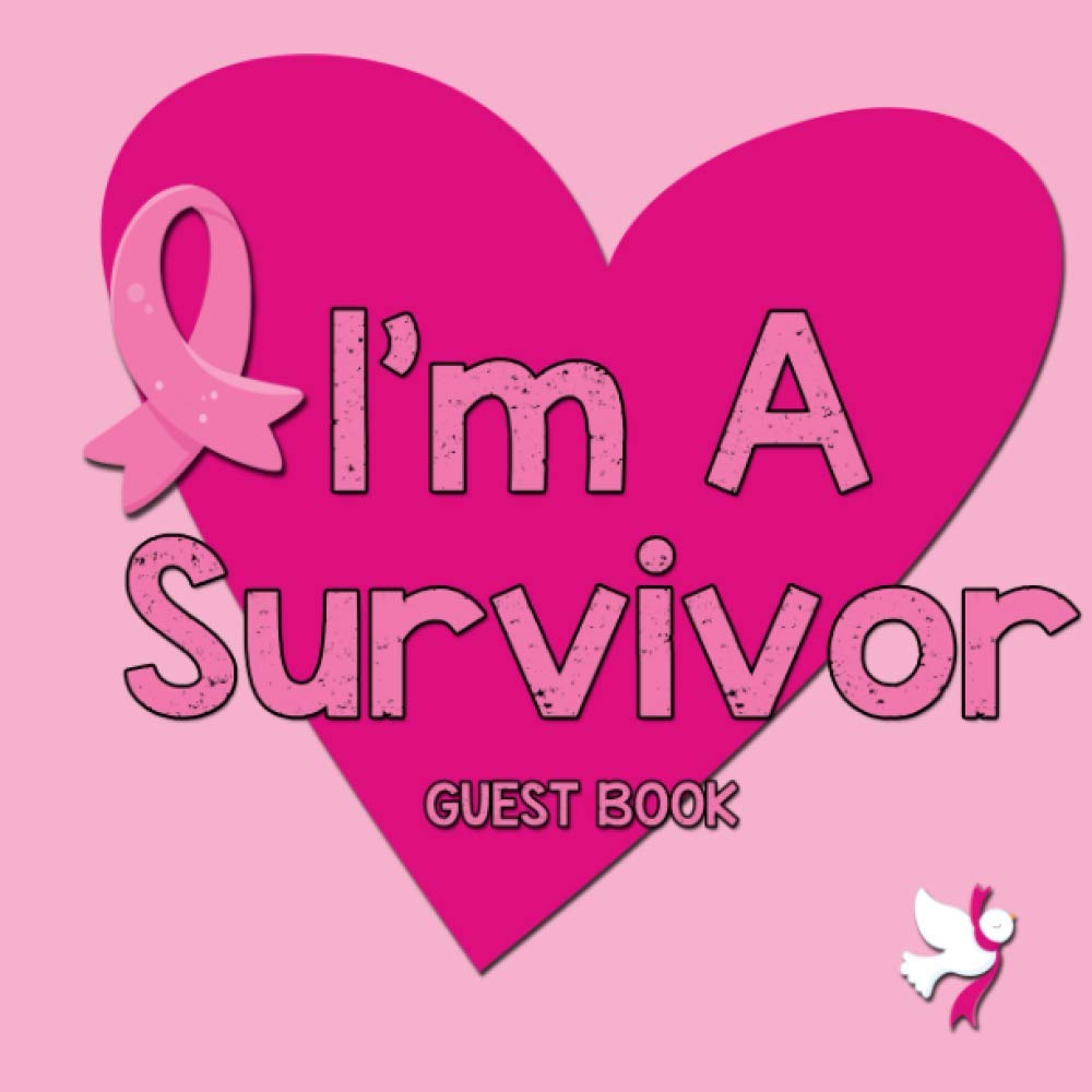 I'm A Survivor Guest Book: Breast Cancer Free