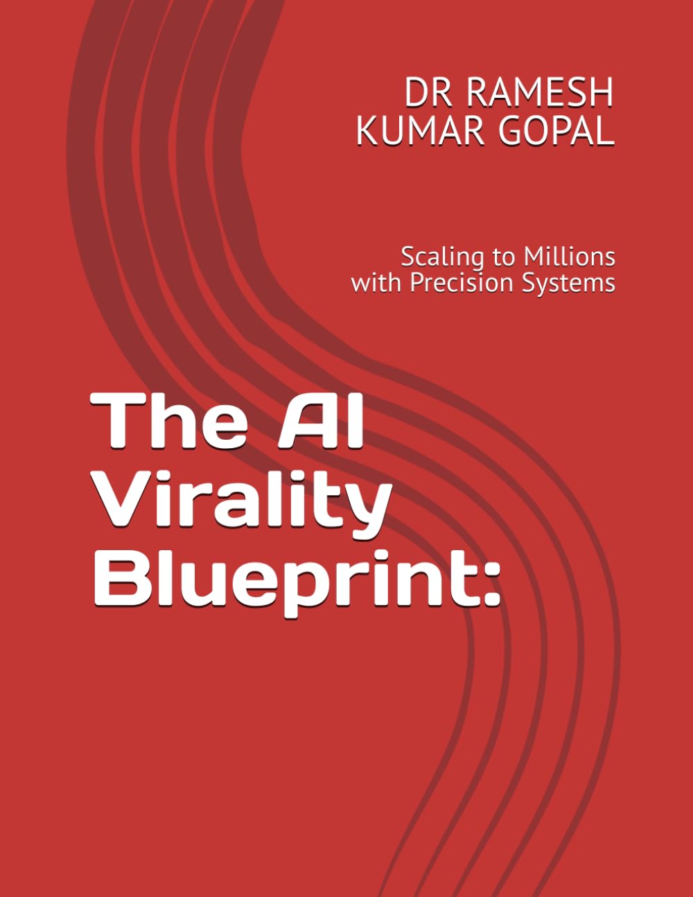The AI Virality Blueprint:: Scaling to Millions with Precision Systems