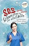  SOS - Schwestern für alle Fälle - Band 1: Willkommen in der Chaos-Klinik