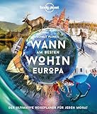 LONELY PLANET Bildband Wann am besten wohin Europa: Der ultimative Reiseführer für jeden Monat
