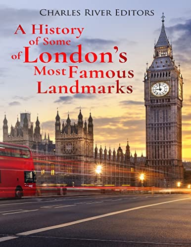 A History of Some of London’s Most Famous Landmarks