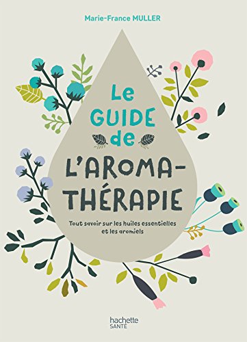 Télécharger Le Guide de l'Aromathérapie Francais PDF