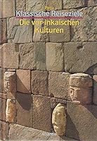 Klassische Reiseziele - Peru - Die vor-inkaischen Kulturen 3881995862 Book Cover
