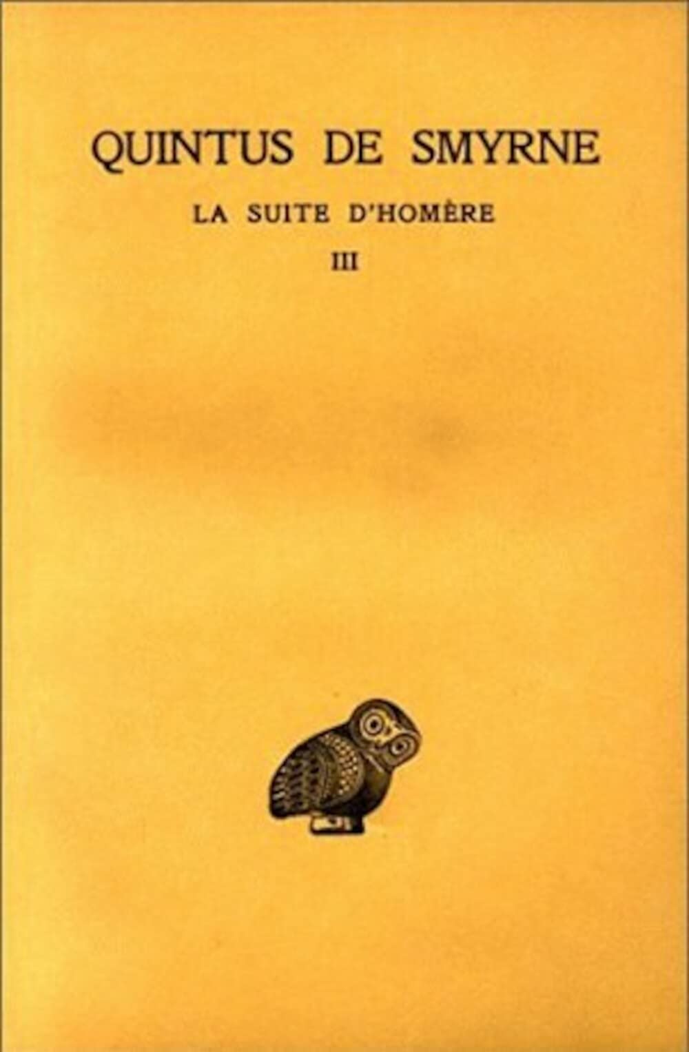 La suite d'Homère, tome 3. Chants X-XIV
