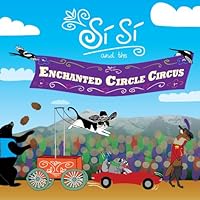 Si Si and the Enchanted Circle Circus 0984403760 Book Cover