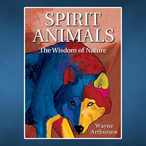 Spirit Animals: The Wisdom of Nature by Wayne Arthurson episode artwork