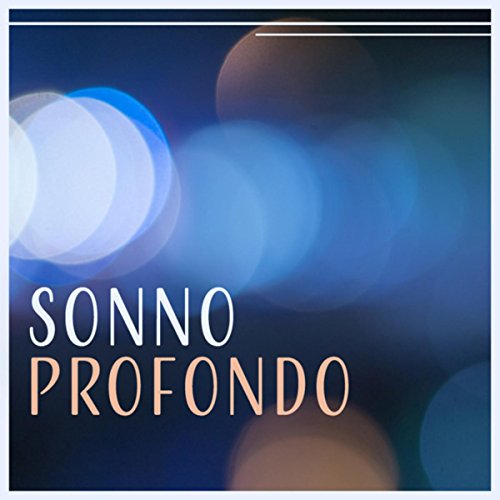 Play Sonno profondo (Terapia buona notte - La musica rilassante per ...