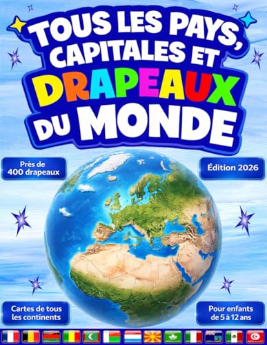 Tous les pays, capitales et drapeaux du monde: (Guide des Drapeaux)