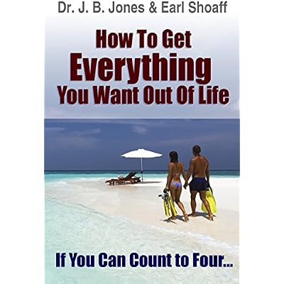 How to Get Everything You Want Out Of Life