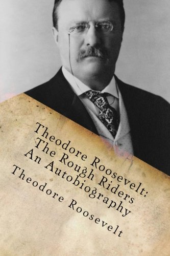 Theodore Roosevelt: The Rough Riders/An Autobio... 1719052719 Book Cover