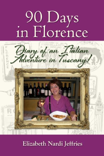 90 Days in Florence: Diary of an Italian Adventure in Tuscany!