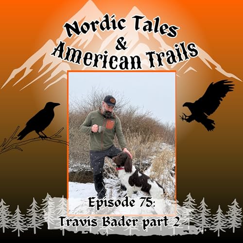 Episode 75: Travis Bader | Ethics, Wildlife Management & the Future of Hunting