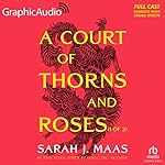 A Court of Thorns and Roses (Part 1 of 2) (Dramatized Adaptation)