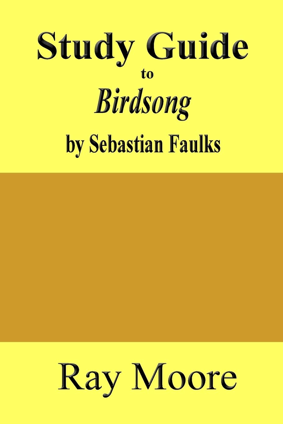 Study Guide to Birdsong: A Novel of Love and War by Sebastian Faulks: Volume 63