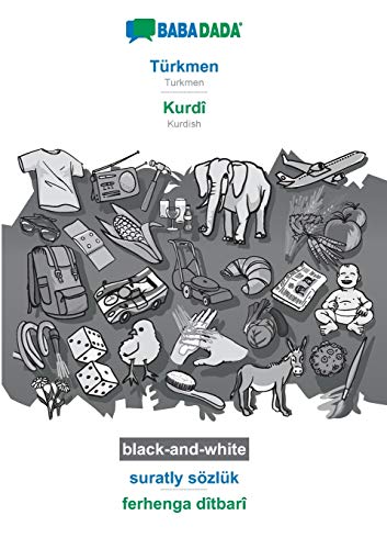 Türkmen - Kurdî, suratly sözlük, BW: BABADADA Turkmen - Kurdish, visual dictionary, BW (Turkmen Edition)
