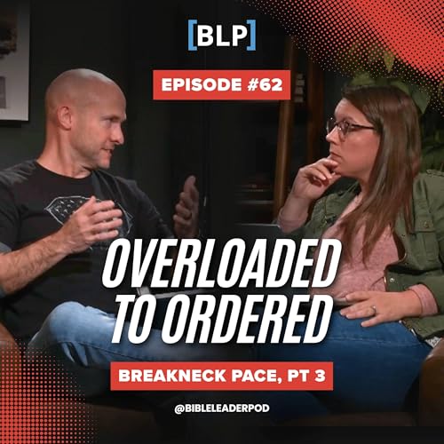 #62 Breakneck Pace, Pt 3 | Overloaded to Ordered