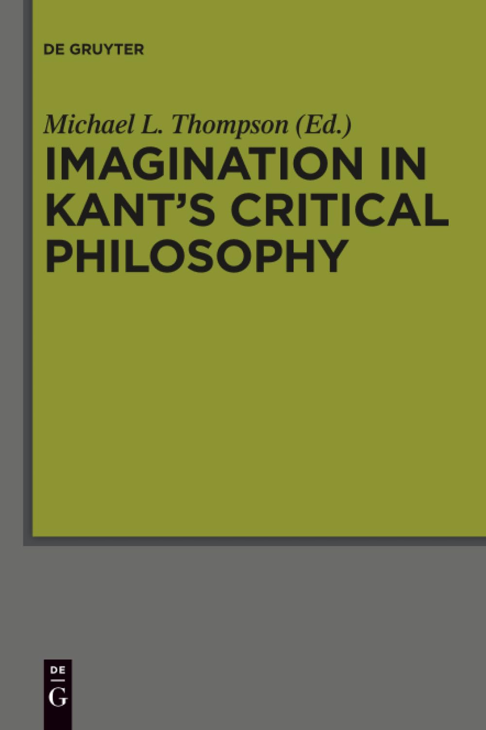 Imagination in Kant’s Critical Philosophy