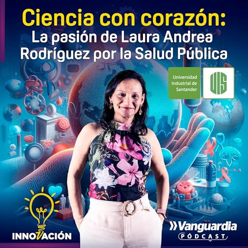 Ciencia con coraz&oacute;n: la pasi&oacute;n de Laura Andrea Rodr&iacute;guez por la Salud P&uacute;blica copertina