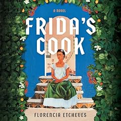 Frida's Cook Audiolibro Por Florencia Etcheves arte de portada