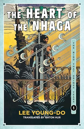 The Heart of the Nhaga: Book One of the Bird That Drinks Tears