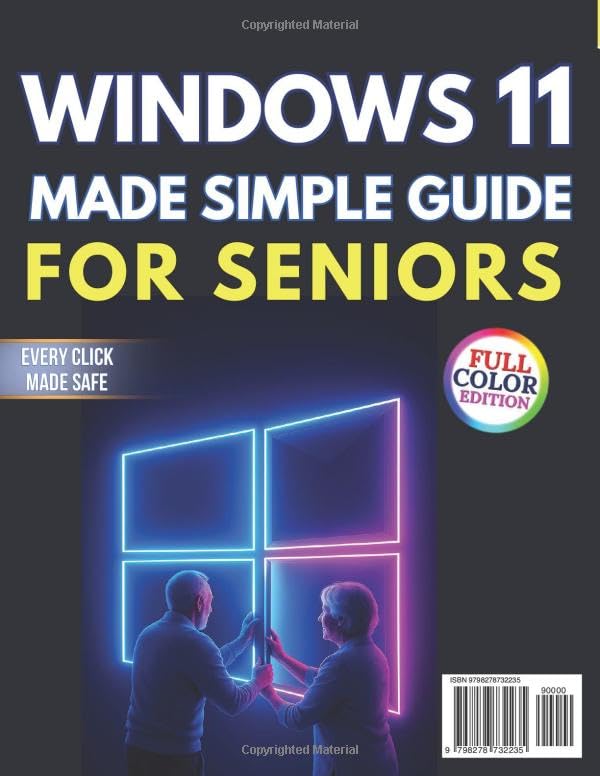 Windows 11 Made Simple for Seniors: A Full-Color Step-by-Step Guide with Big Text to End Confusion, Fix Common Problems, Avoid Costly Mistakes, and Use Your PC With Confidence and Real Independence - Image 2