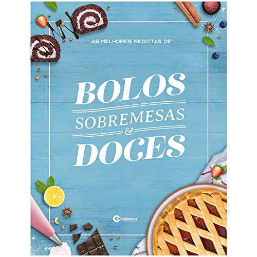 AS MELHORES RECEITAS DE BOLOS, SOBREMESAS E DOCES