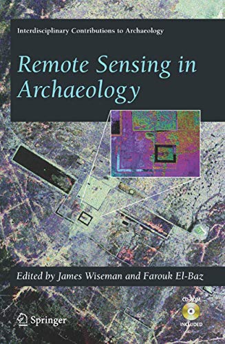 Remote Sensing in Archaeology (Interdisciplinary Contributions to Archaeology)