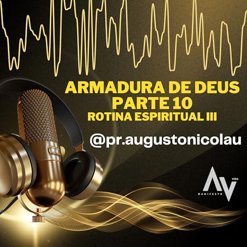"Armadura Espiritual" PARTE 10 - Rotina Espiritual III