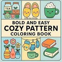 Cozy Patterns: Bold and Easy Coloring Book with Simple and Soothing Designs for Stress Relief B0F5QC3MYF Book Cover