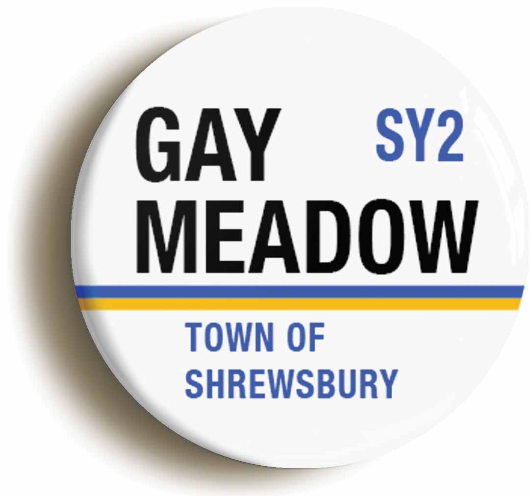 Gay Meadow SY2 Shrewsbury Road Sign Fridge Magnet (Circular 2inch / 50mm Diameter)