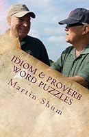 Idiom & Proverb Word Puzzles: Cryptograms of Popular English Idioms and Proverbs (Play and Learn) (Volume 4) 149277961X Book Cover