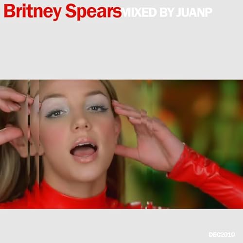 Britney Spears Mixed by DJuanP (Dec 2010) (2023 Rework) cover art