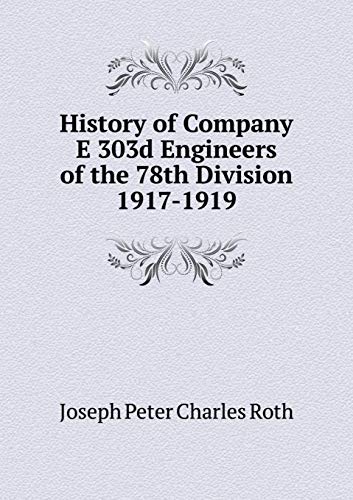 History of Company E 303d Engineers of the 78th... 551946023X Book Cover