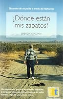 "¿Dónde Están MIS Zapatos? : El Camino de Mi Padre " 8495906074 Book Cover