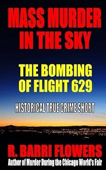 Paperback Mass Murder in the Sky: The Bombing of Flight 629 (Historical True Crime Short) Book