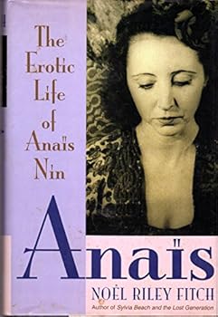 Hardcover Anais: The Erotic Life of Anais Nin Book