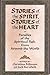 Stories of the Spirit, Stories of the Heart: Parables of the Spiritual Path from Around the World