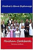 Heather's Home Orphanage Haitian Cookbook