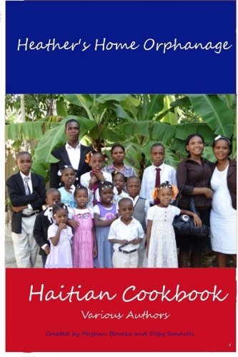 Heather's Home Orphanage Haitian Cookbook
