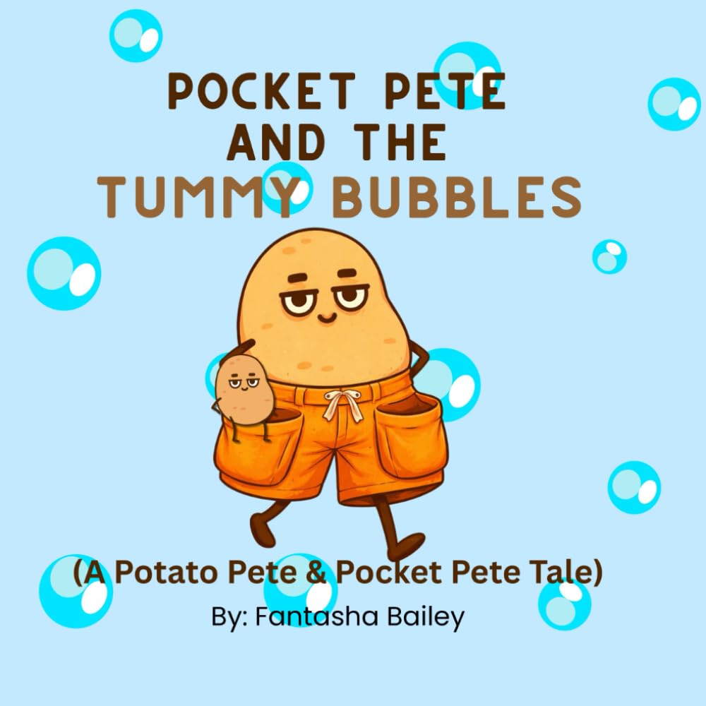 Pocket Pete and the Tummy Bubbles: A Potato Pete & Pocket Pete Tale (Potato Pete Tales)