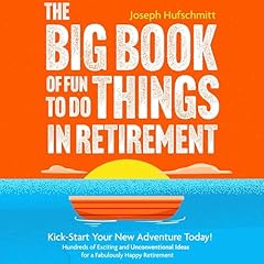 Page de couverture de The Big Book of Fun Things to Do in Retirement