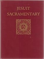 Sacramentary for Celebrations Proper to the Society of Jesus 1880810433 Book Cover