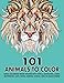 101 Animals To Color : Adult Coloring Book Packed With Owls, Elephants, Lions, Butterflies, Cats, Dogs, Horses, Eagles, And So Much More!