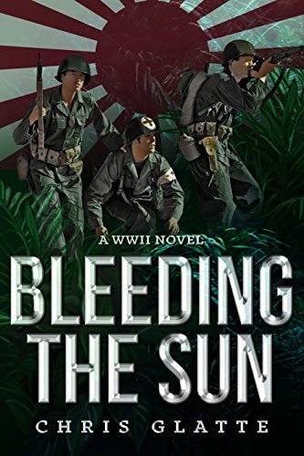 Bleeding The Sun: A WWII NOVEL (164th Regiment Book 3)